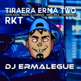 TIRAERA ERMA 2 (Cuchi Cuchi RKT)