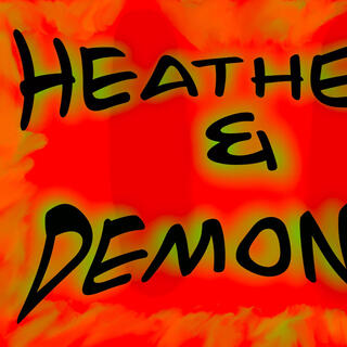 Heathens and Demons