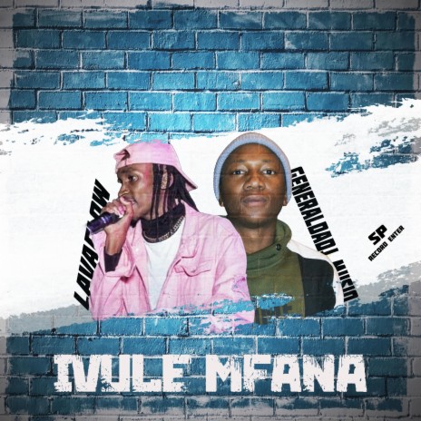 Ivule Mfana ft. LavaFlow | Boomplay Music