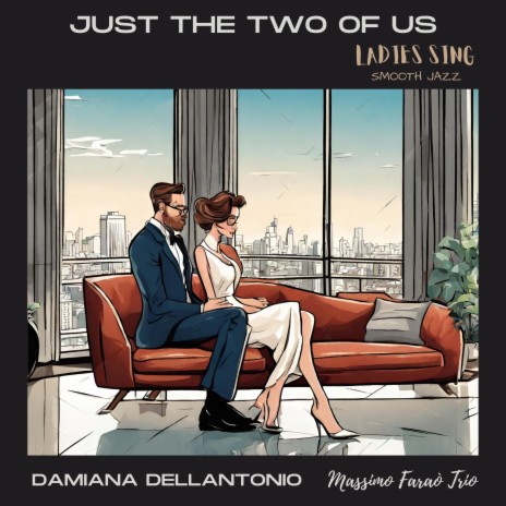 Just the two of us (feat. Massimo Faraò Trio) | Boomplay Music