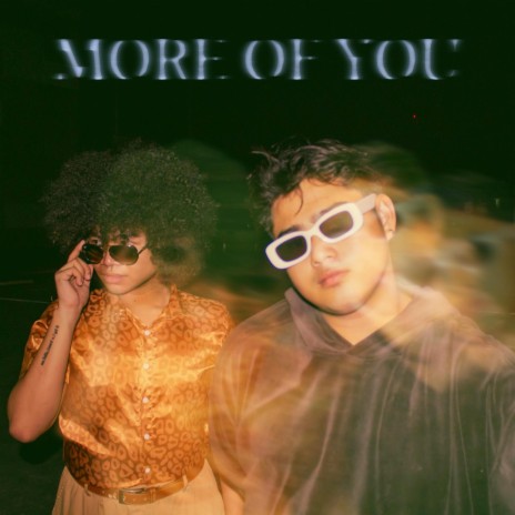 MORE OF YOU ft. gleenne