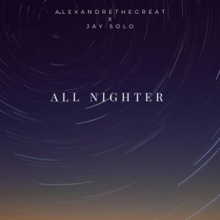 All Nighter ft. Jay Solo lyrics | Boomplay Music