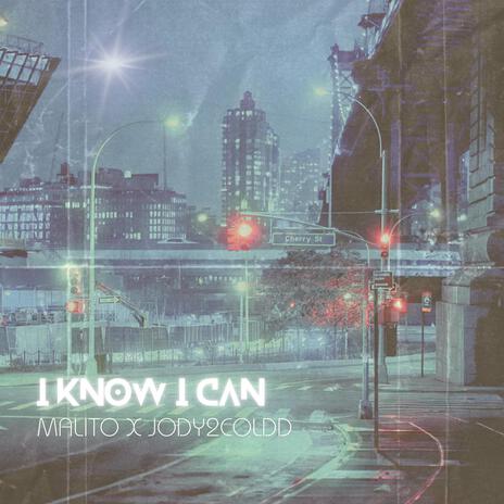 I Know I Can ft. Jody2Coldd | Boomplay Music