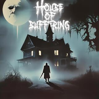 House of Suffering