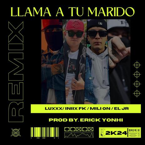 Llama A Tu Marido (Remix) ft. Iniix FK, Milli On & El JR | Boomplay Music