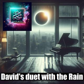 David's duet with the rain