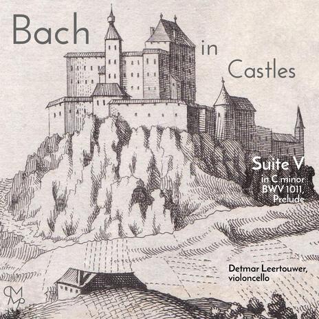 Bach: Suite a Violoncello solo senza Basso No. 5 in C Minor, BWV 1011: Prelude ft. Detmar Leertouwer | Boomplay Music