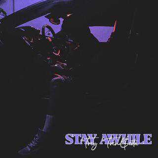 Stay Awhile