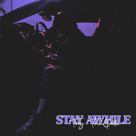 Stay Awhile | Boomplay Music