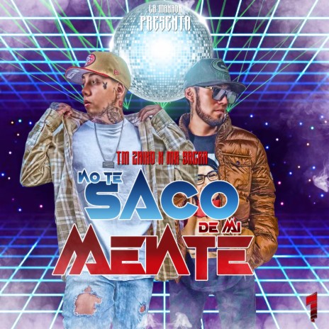 No Te Saco De Mi Mente ft. Tm Zaiko & Mr Sacra | Boomplay Music