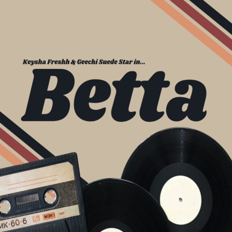 Betta ft. Geechi Suede | Boomplay Music