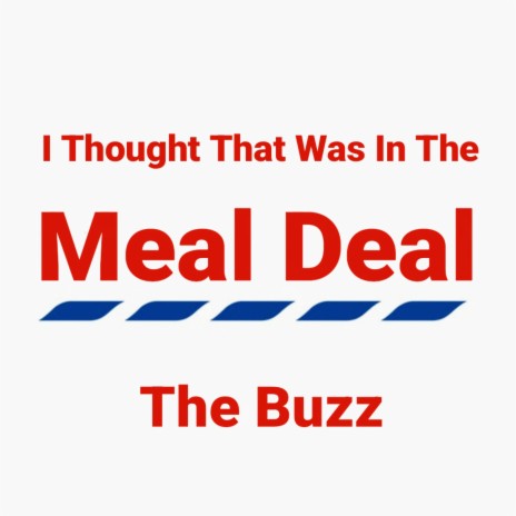 I Thought That Was In The Meal Deal | Boomplay Music