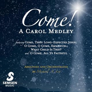 Come! A Carol Medley