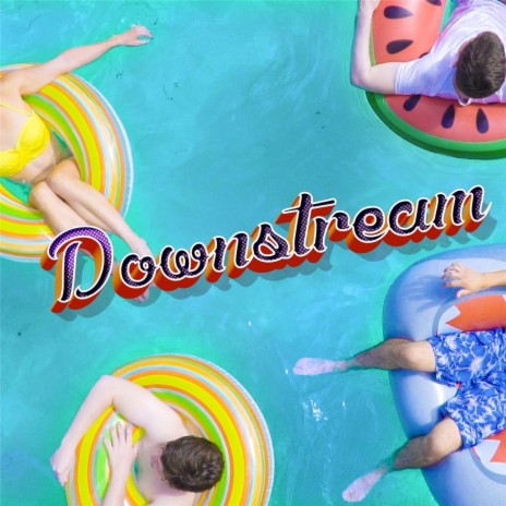 Downstream | Boomplay Music