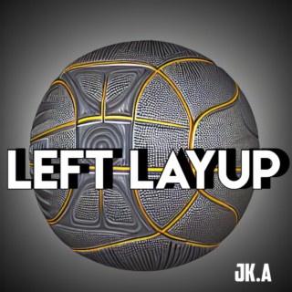 Left Layup lyrics | Boomplay Music