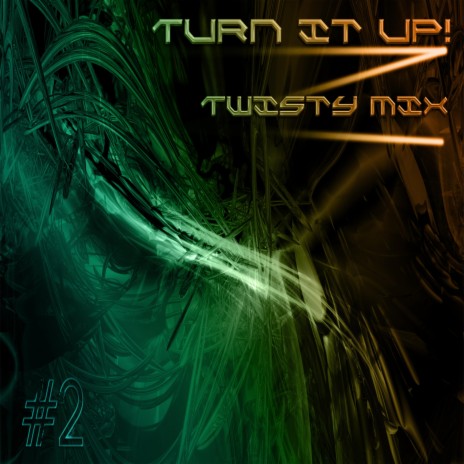 Turn it up (twisty mix 2) | Boomplay Music