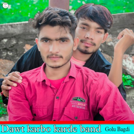 Dawt Karbo Karde Band Kr Devta (Hindi) ft. Golu Bagdi | Boomplay Music