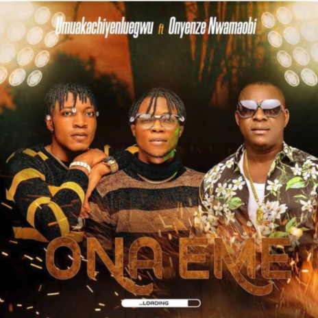 Ona Eme (feat. Onyenze Nwamaobi) | Boomplay Music