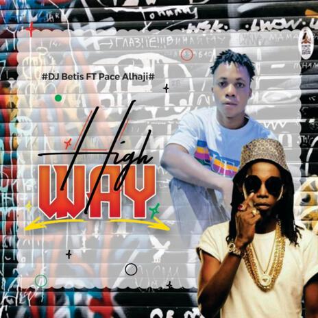 High way ft. Pace alhaji | Boomplay Music