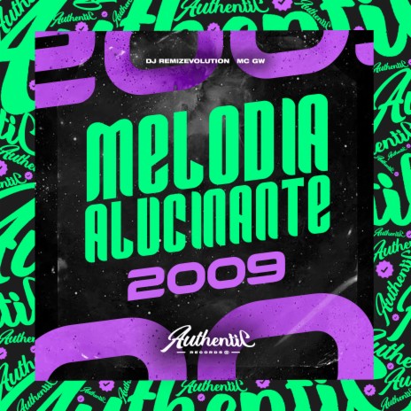 Melodia Alucinante 2009 ft. MC GW | Boomplay Music