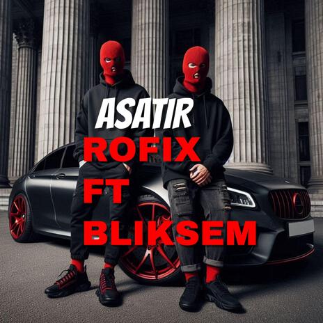 ROFIX (BLIKSEM(ASATIR) | Boomplay Music