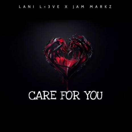Care For You ft. Jam Markz | Boomplay Music