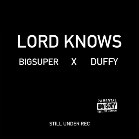 LORD KNOWS ft. DUFFY | Boomplay Music