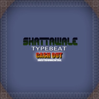 Shattawale Typebeat - Cash Out Instrumental