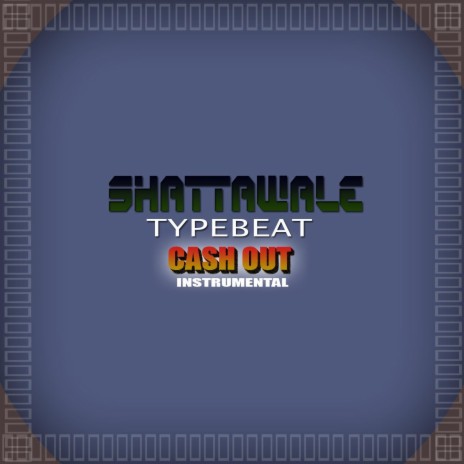 Shattawale Typebeat - Cash Out Instrumental | Boomplay Music