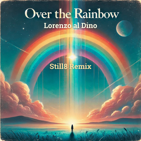 Over The Rainbow (Still8 Extended Remix) | Boomplay Music