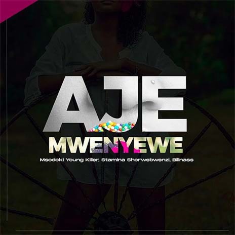 Aje Mwenyewe ft. Stamina & Billnass | Boomplay Music