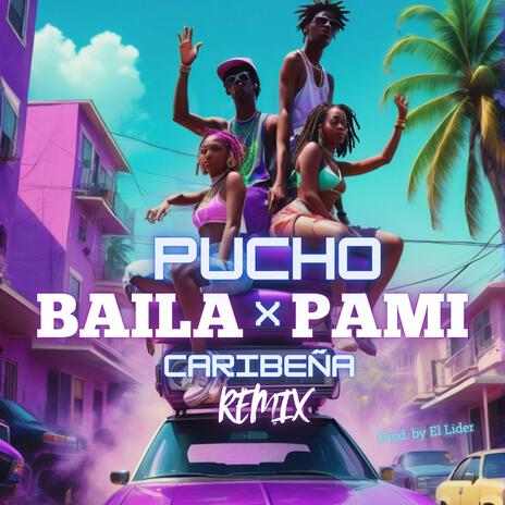 Baila pami (Caribeña Remix) ft. Caribeña | Boomplay Music