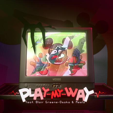 Play My Way ft. Blair Greene-Osako & Meelz | Boomplay Music