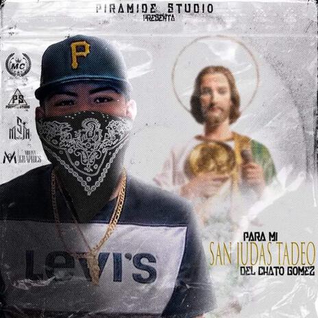 San judas del chato gomez ft. piramide estudio | Boomplay Music