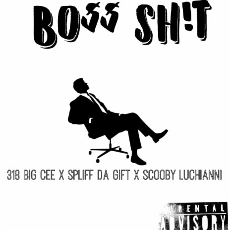 Bo$$ Sh!t ft. Spliff Da Gift & Scooby Luchianni