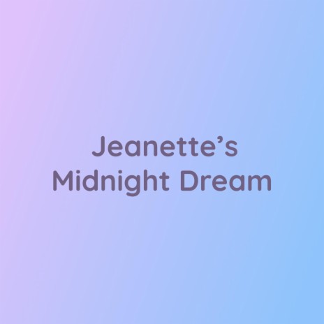Jeanette's Midnight Dream