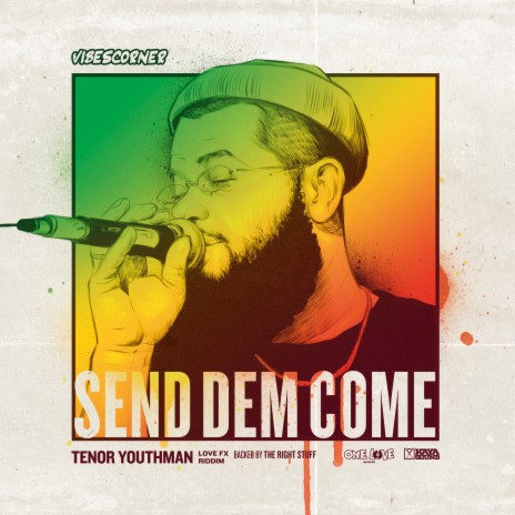 Send Dem Come (Love Fx Riddim) ft. VibesCorner Crew | Boomplay Music