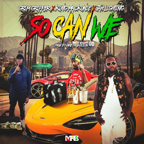 SO CAN WE ft. King Mackonie, Jah Lighting & Grim Gripper | Boomplay Music