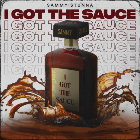 I Got the Sauce | Boomplay Music