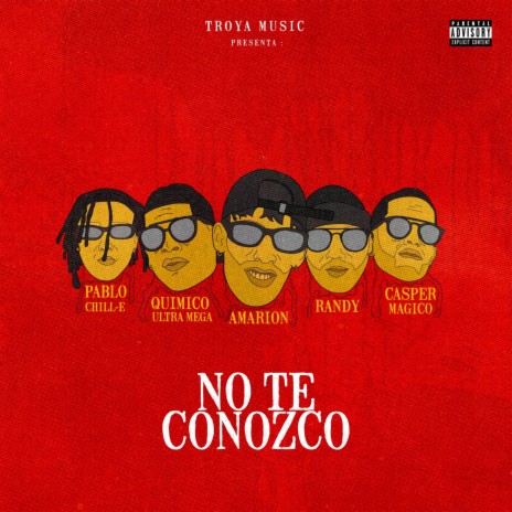 No Te Conozco ft. Pablo Chill-E, Casper Magico, Randy & Quimico Ultra Mega | Boomplay Music