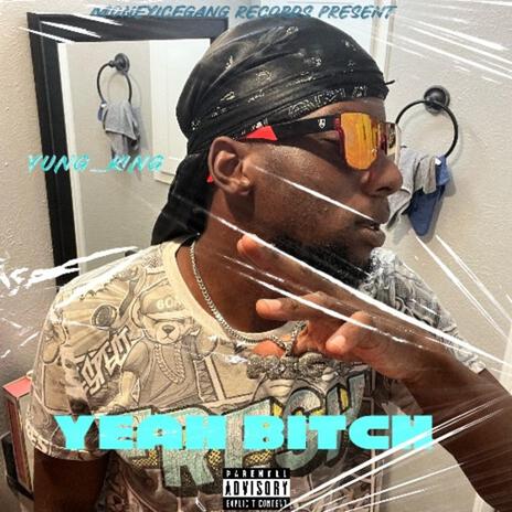 YEAH BITCH | Boomplay Music