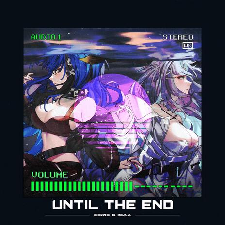 Until The End ft. Isaa Corva | Boomplay Music