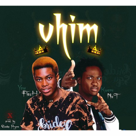 Vhim ft. Kwame Nut | Boomplay Music