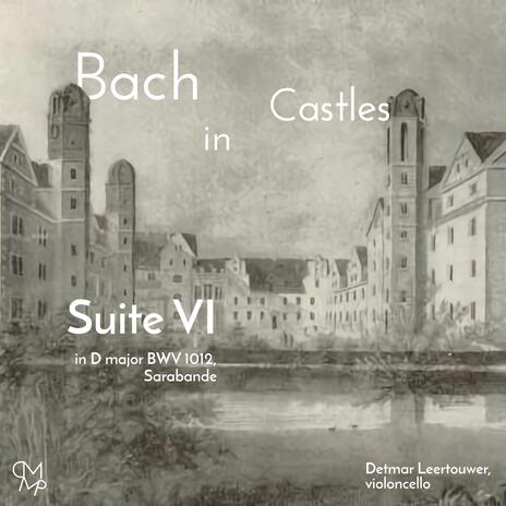 Bach: Cello Suite No. 6 in D Major, BWV 1012: III Sarabande ft. Detmar Leertouwer | Boomplay Music