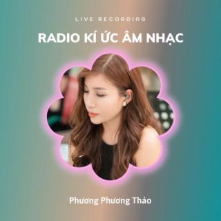 Radio Kí Ức Âm Nhạc (Live Recording)