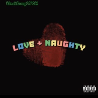 LOVE + NAUGHTY