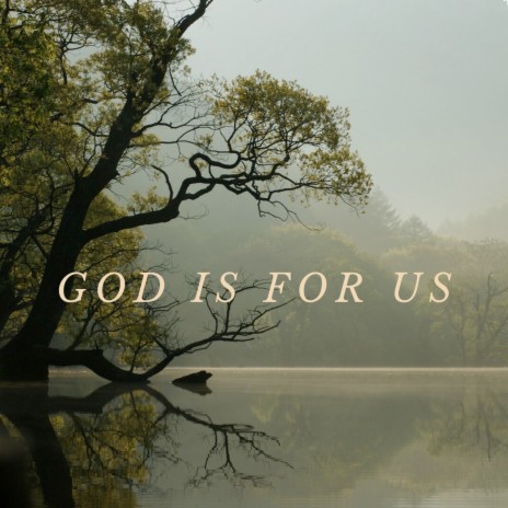 God Is For Us | Boomplay Music