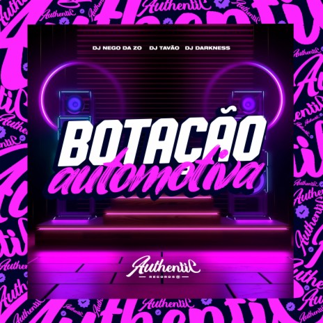 Botação Automotiva ft. DJ TAVÃO & DJ DARKNESS | Boomplay Music