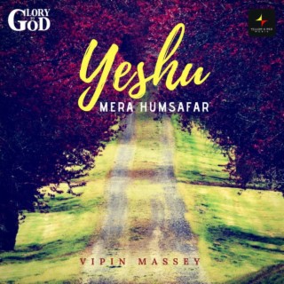 Yeshu Mera Humsafar