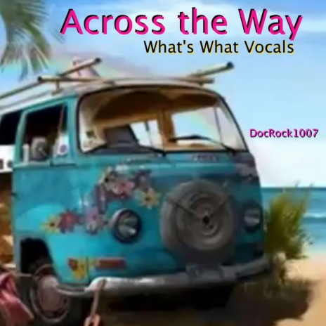 Across the Way (What's What Vocals) | Boomplay Music